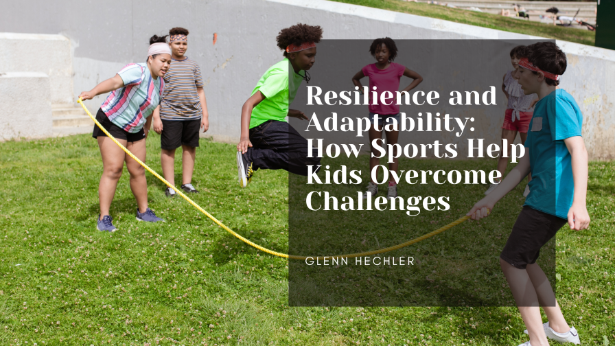 Resilience and Adaptability: How Sports Help Kids Overcome Challenges