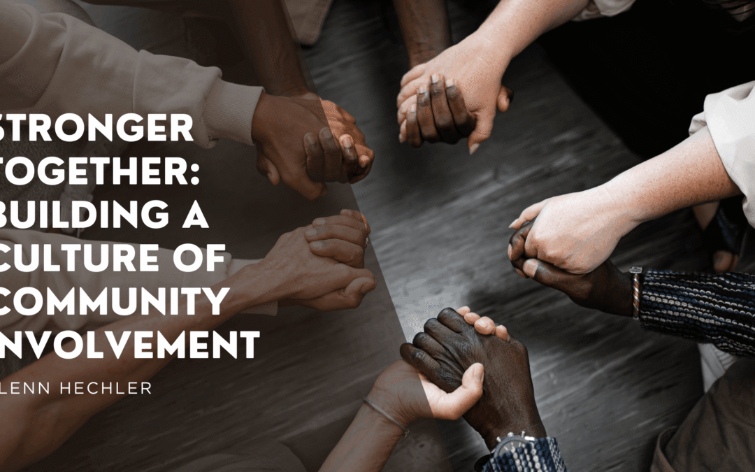 Stronger Together: Building a Culture of Community Involvement